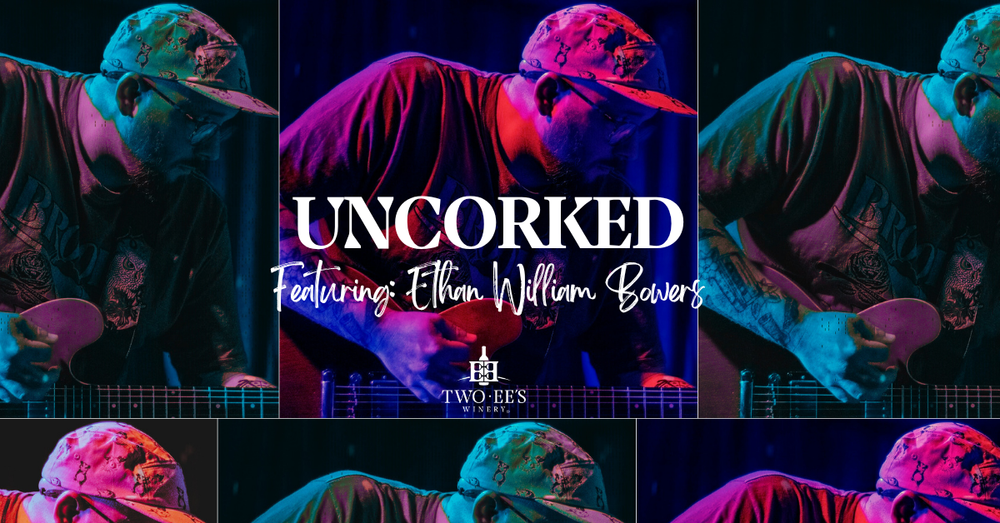 Uncorked: Ethan William Bowers