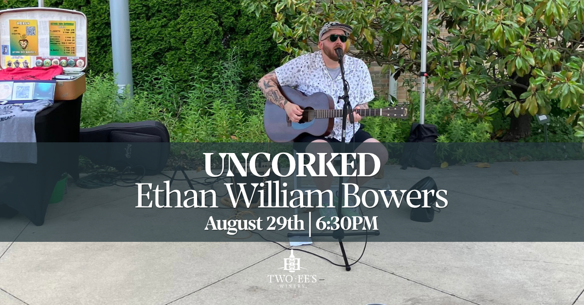 UNCORKED: Ethan William Bowers