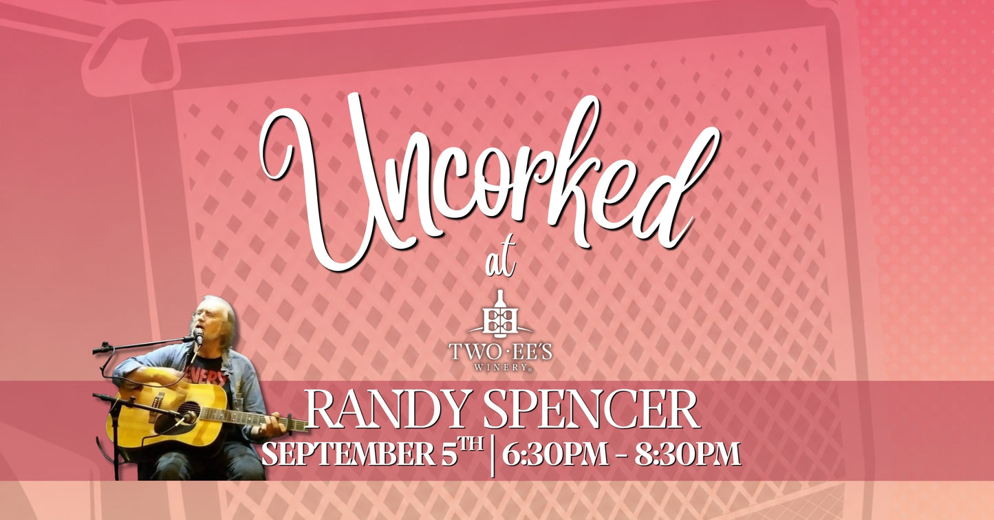 UNCORKED: Randy Spencer