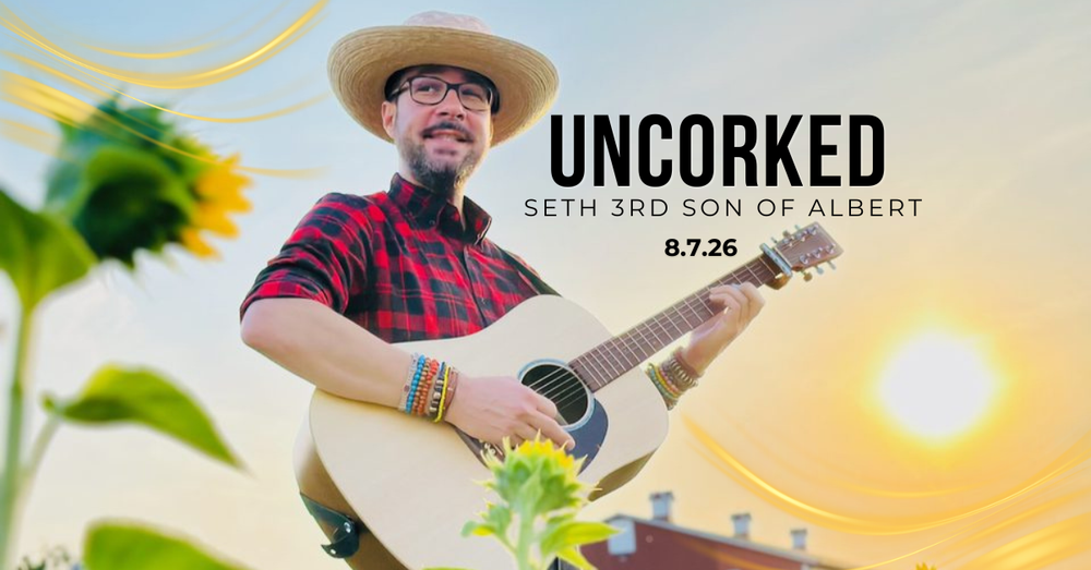 Uncorked: Seth 3rd son of Albert