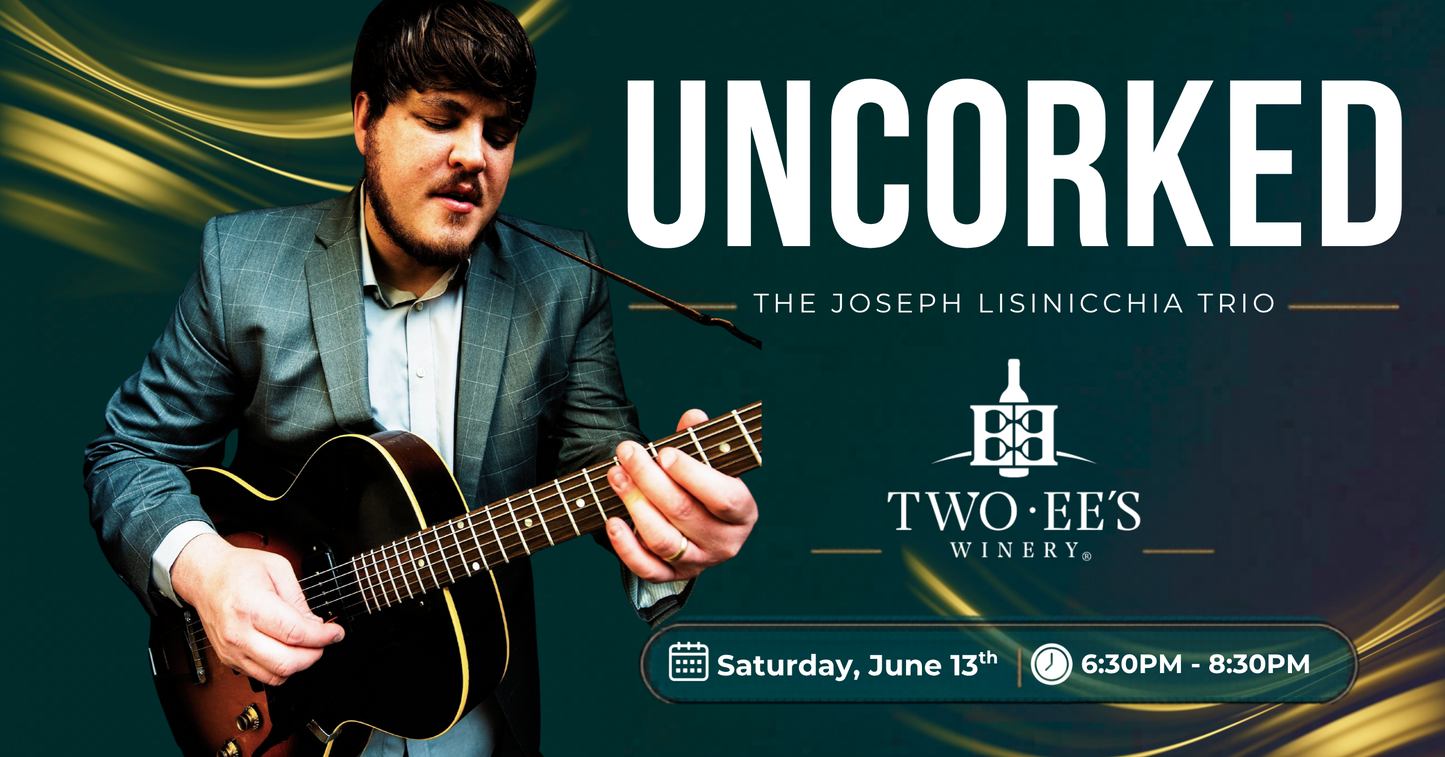 UNCORKED: The Joseph Lisinicchia Trio