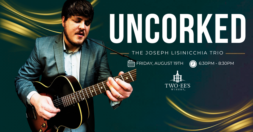 UNCORKED: The Joseph Lisinicchia Trio